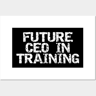 Future CEO In Training Posters and Art